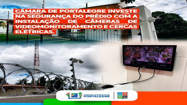 Câmara de Portalegre investe na segurança do prédio com a instalação de câmeras de videomonitoramento e cercas elétricas